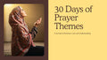 30 Days of Prayer Themes | Christian Devotional Slides | PDF & MP4 Download